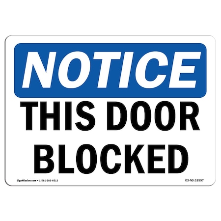 Signmission Safety Sign, OSHA Notice, 10" Height, Aluminum, This Door Blocked Sign, Landscape OS-NS-A-1014-L-18597